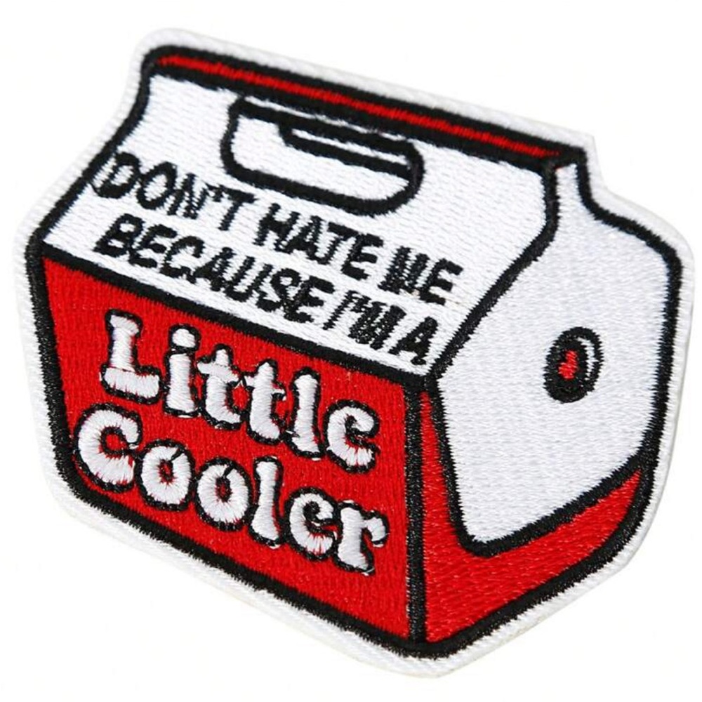 Iron On Patch Don’t Hate me because I’m a little Cooler